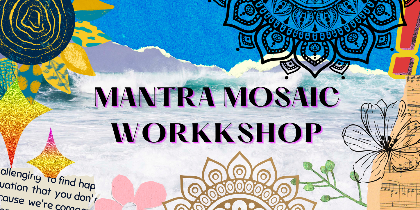 Mantra Mosaic Workshop - August 13 at 1 pm