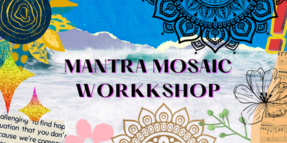 Mantra Mosaic Workshop - August 13 at 1 pm